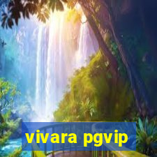 vivara pgvip